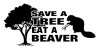 Save A Tree Eat A Beaver (Small).jpg